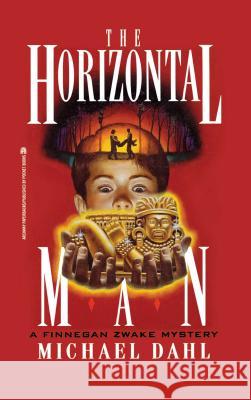 Horizontal Man: Finnegan Zwake #1 Dahl, Michael 9781416986683 Simon Pulse
