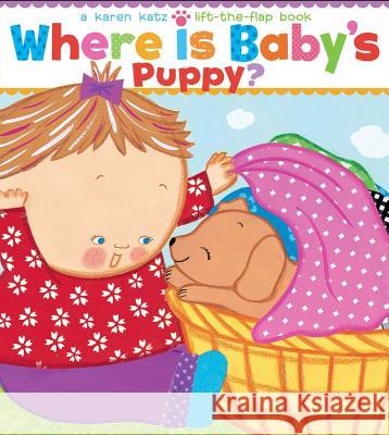 Where Is Baby's Puppy? Karen Katz Karen Katz 9781416986843 Little Simon