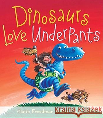 Dinosaurs Love Underpants Claire Freedman Ben Cort 9781416989387 Aladdin Paperbacks
