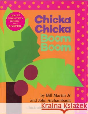 Chicka Chicka Boom Boom: Anniversary Edition Jr. Martin John Archambault Bill, Jr. Martin 9781416990918 Beach Lane Books