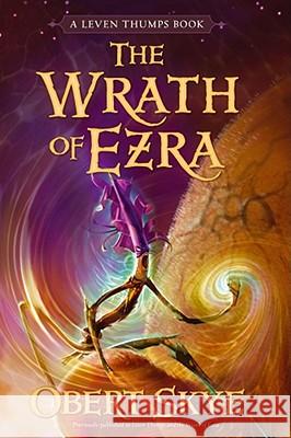 The Wrath of Ezra Obert Skye Ben Sowards 9781416990925 Aladdin Paperbacks