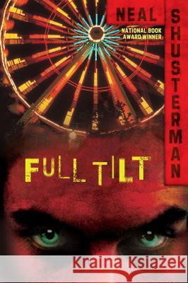 Full Tilt Neal Shusterman 9781416997481 Simon & Schuster Children's Publishing