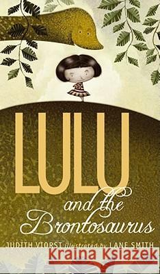 Lulu and the Brontosaurus Judith Viorst Lane Smith 9781416999621 Atheneum Books