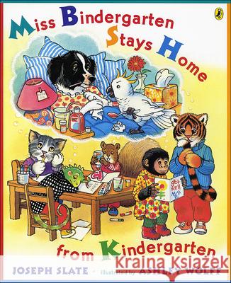 Miss Bindergarten Stays Home from Kindergarten Joseph Slate Ashley Wolff 9781417610242