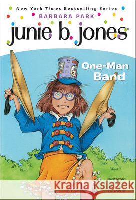 Junie B., First Grader One-Man Band Barbara Park Denise Brunkus 9781417699933