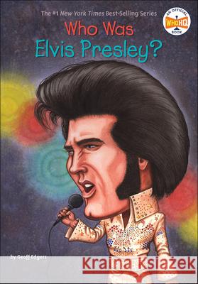 Who Was Elvis Presley? Geoff Edgers John O'Brien 9781417827794