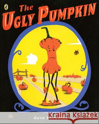 Ugly Pumpkin Dave Horowitz Dave Horowitz 9781417829224 Puffin Books