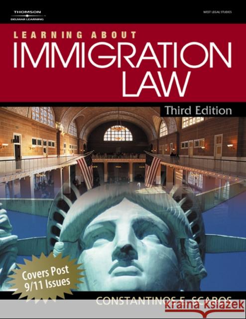 Learning about Immigration Law Constantinos E. Scaros 9781418032593 Delmar Thomson Learning