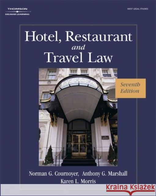 Hotel, Restaurant, and Travel Law Karen L. Morris Norman G. Cournoyer Anthony G. Marshall 9781418051914