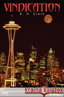 Vindication E. H. Clark 9781418402297 Authorhouse