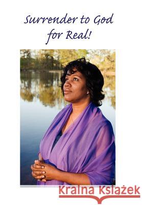 Surrender to God ... for Real! Michele Watson 9781418404192