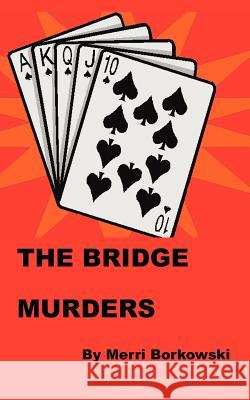 The Bridge Murders Merri Borkowski 9781418408244