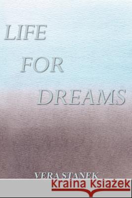 Life for Dreams Vera Stanek 9781418408398