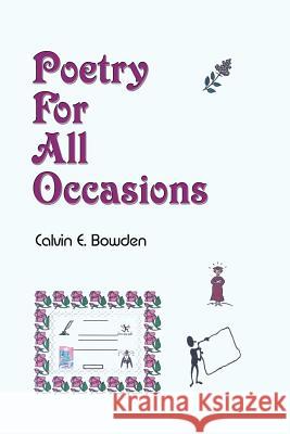 Poetry For All Occasions Calvin E. Bowden 9781418409449 Authorhouse