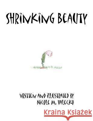 Shrinking Beauty Nicole M. Valecko 9781418411329 Authorhouse