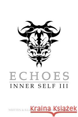 Echoes: Inner Self 3 Ward, Brian R. 9781418411404 Authorhouse