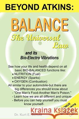 Balance - The Universal Law: And Its Bio-Electro Vibrations Schulz, Kurt E. 9781418412418 Authorhouse