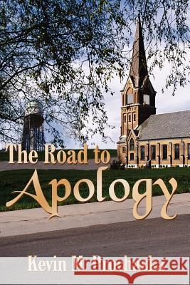 The Road to Apology Kevin M. Prochaska 9781418413088