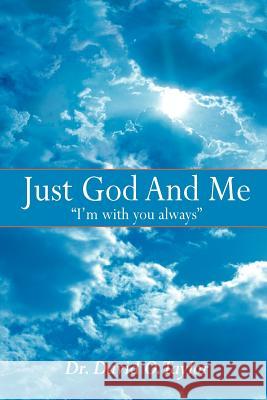 Just God And Me: I'm with you always Taylor, David O. 9781418417321