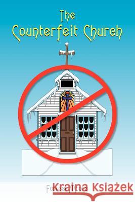 The Counterfeit Church Forrest Moore 9781418419851 Authorhouse