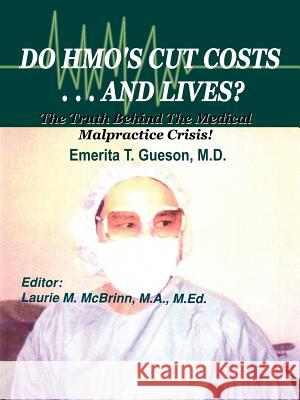 Do HMO's Cut Costs . . . and Lives? Gueson, Emerita T. 9781418420505 Authorhouse