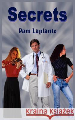 Secrets Pam Laplante 9781418421212 Authorhouse