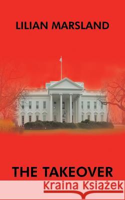 The Takeover Lilian Marsland 9781418421625