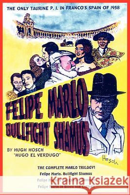 Felipe Marlo, Bullfight Shamus Hugh Hosch 9781418422370
