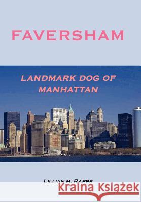 Faversham - Landmark Dog of Manhattan Lillian M. Rappe 9781418422431 Authorhouse