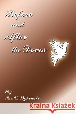 Before and After the Doves Sue C. Bykowski 9781418422462 Authorhouse