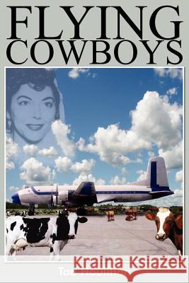 Flying Cowboys Tad Houlihan 9781418422776