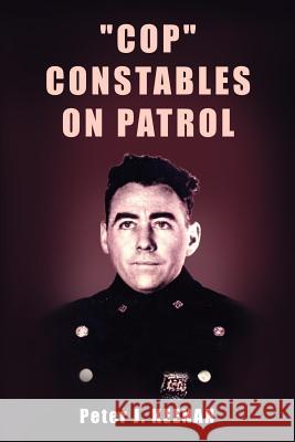 Cop Constables on Patrol Keenan, Peter J. 9781418423384 Authorhouse