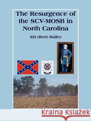 The Resurgence of the Scv-Mosb in North Carolina Bailey, K. H. 9781418423858 Authorhouse