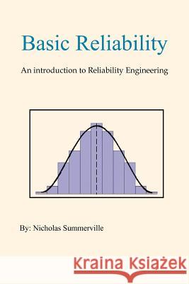 Basic Reliability: An Introduction to Reliability Engineering Summerville, Nicholas 9781418424183 Authorhouse
