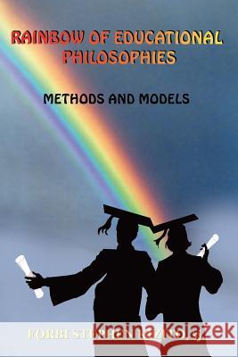 Rainbow of Educational Philosophies: Methods and Models Kizito, Forbi Stephen 9781418424206 Authorhouse