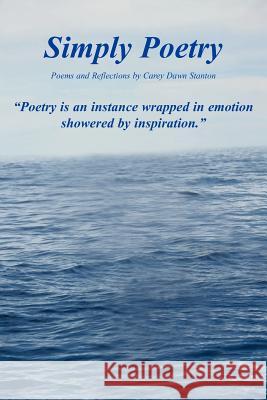 Simply Poetry Carey Dawn Stanton 9781418424749