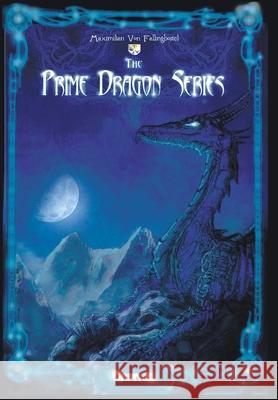 The Prime Dragon Series: Arrival Von Fallingbostel, Maximilian 9781418425418 Authorhouse