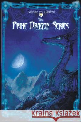 The Prime Dragon Series: Arrival Von Fallingbostel, Maximilian 9781418425425 Authorhouse