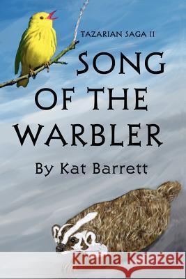 Song of the Warbler: Tazarian Saga II Barrett, Kat 9781418425487 Authorhouse