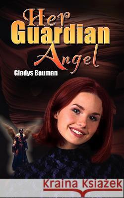 Her Guardian Angel Gladys Bauman 9781418425623