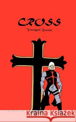 Cross: Vampyre Hunter York, James E. 9781418425968 Authorhouse