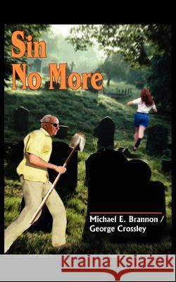 Sin No More Michael E. Brannon George Crossley 9781418426057