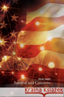 Survival and Concerns Alice Vaeth 9781418426354 Authorhouse