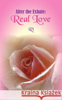 After the Exhale: Real Love Ri 9781418426620 Authorhouse
