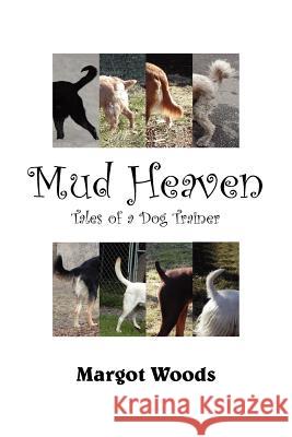 Mud Heaven Margot Woods 9781418426903