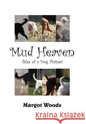 Mud Heaven Margot Woods 9781418426910