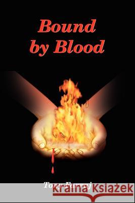 Bound by Blood Tony Farraj 9781418427870 Authorhouse