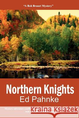 Northern Knights Ed Pahnke 9781418428655 Authorhouse