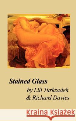 Stained Glass Richard Davies -. Davies Lili Turkzade 9781418429676 Authorhouse