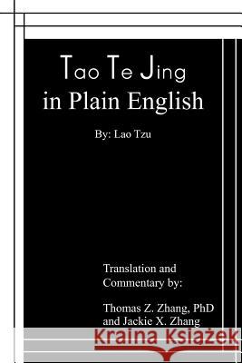 Tao Te Jing in Plain English Thomas Z. Zhang Jackie X. Zhang 9781418429713 Authorhouse